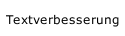 Textverbesserung
